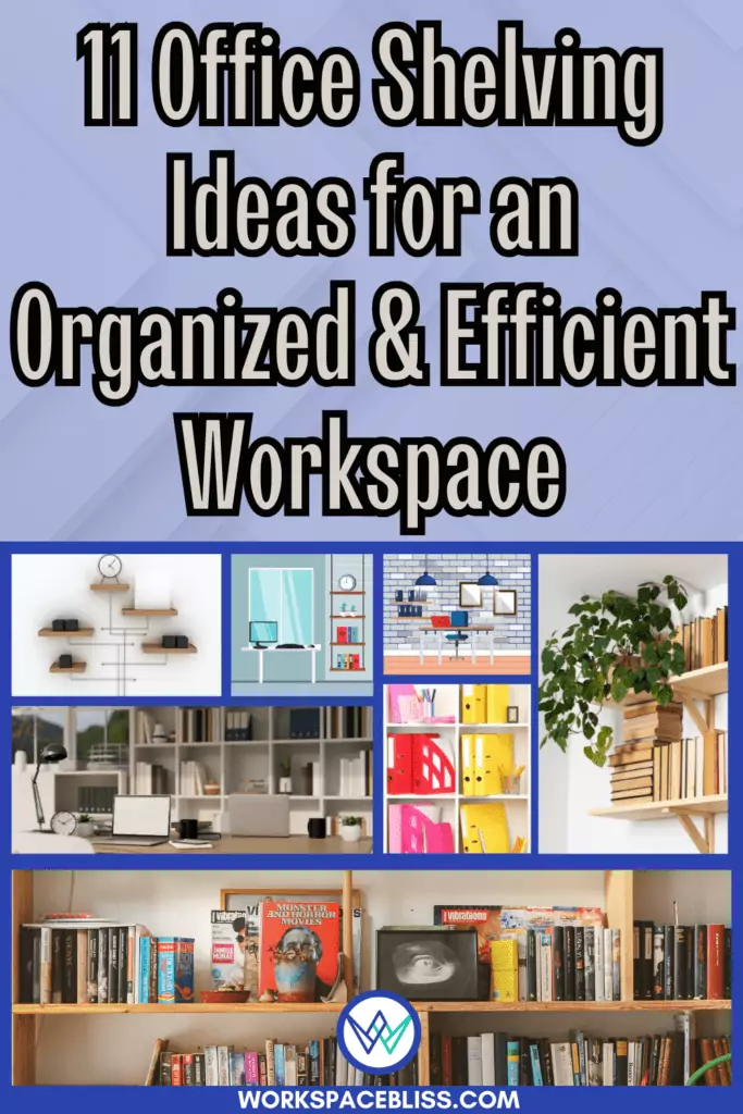 11 Office Shelving Ideas for an Organized Efficient Workspace