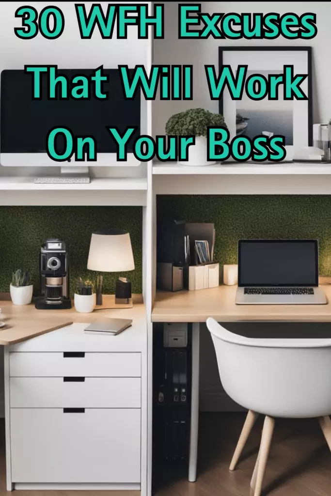 39 30 WFH Excuses to Use on Your Boss