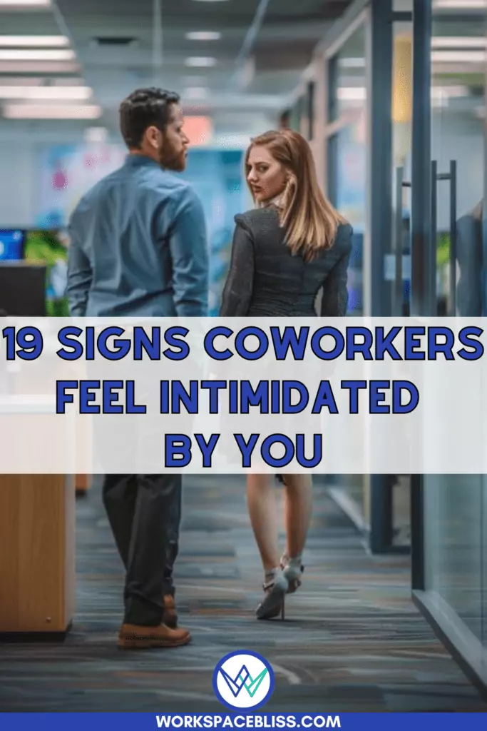 Signs Coworkers Feel Intimidated By You